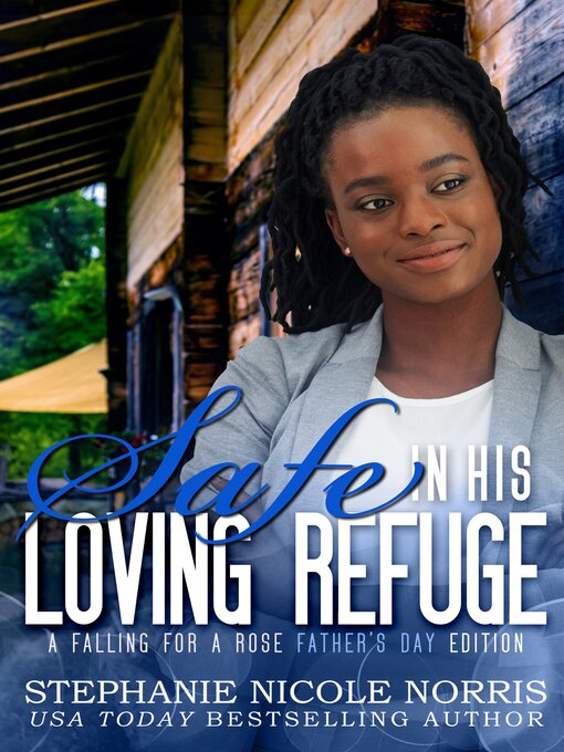 Title details for Safe In His Loving Refuge by Stephanie Nicole Norris - Available